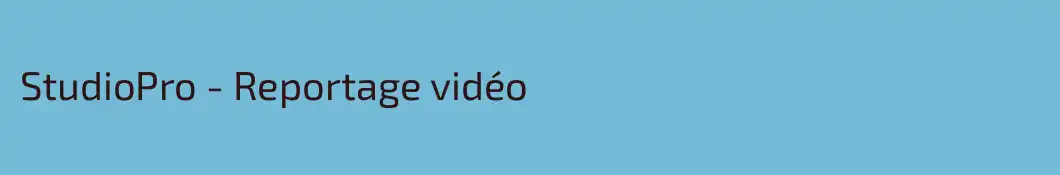 StudioPro - Reportage vidéo
